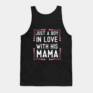 Just A Boy In Love With His Mama Tank Top